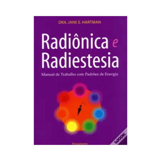 Radiônica e Radiestesia - Jane E. Hartman
