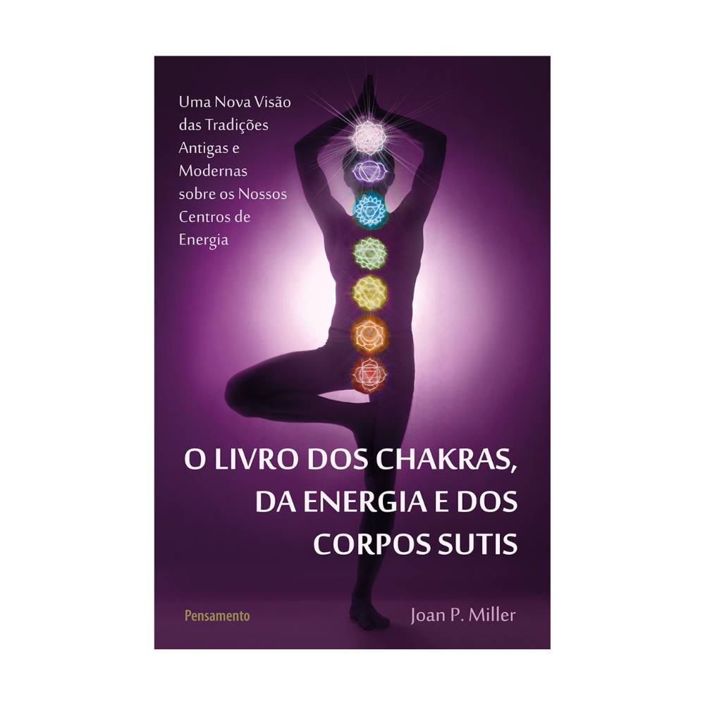 O Livro dos Chakras, da Energia e dos Corpos Sutis | Joane P. Miller