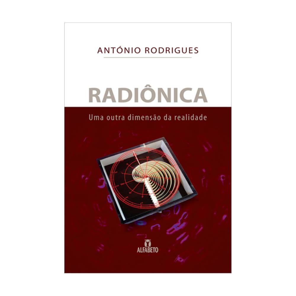 Livro Radiônica Uma Outra Dimensão da Realidade de António Rodrigues.